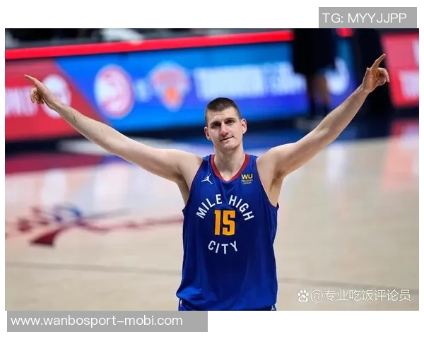 戈登盛赞约基奇统治力超凡阅读比赛能力令人惊叹